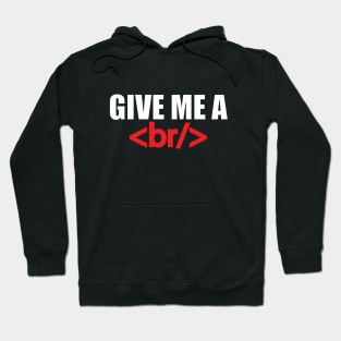 Coder - Give Me A Break Hoodie